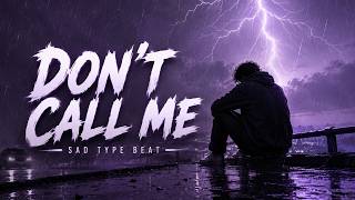 Sad Type Beat 2026 - Dont Call Me