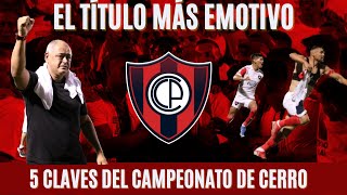PERSEVERANCIA - Las claves del inolvidable título de Cerro Porteño - Clausura 2021