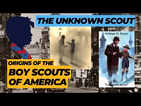 The Unknown Scout And William D Boyce - Origins Of The BSA (Boy Scouts Of America)