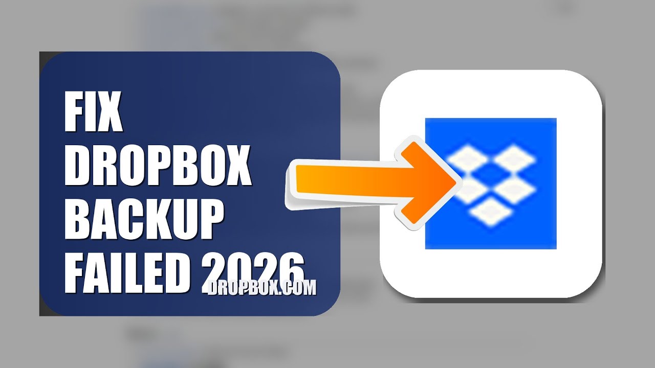 How To Fix Dropbox Backup Failed 2026