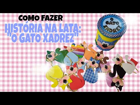 Arte em EVA - História na Lata: O Gato Xadrez! Encomendas