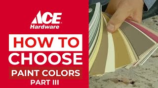 How To Choose Paint Colors Part 3 | ACE Hardware