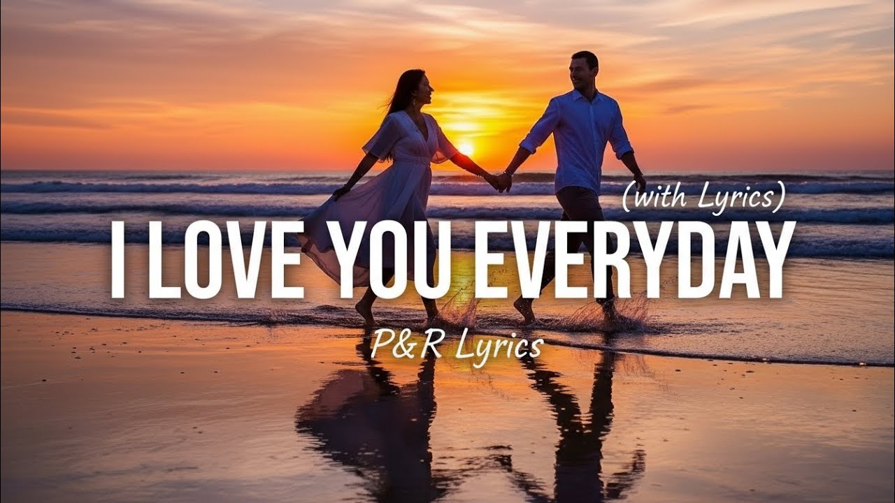 I Love You Everyday - Romantic Love Song | Lyric Video - YouTube