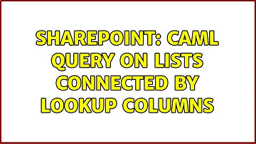 Sharepoint: caml query on lists connected by lookup columns