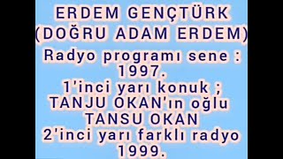 Erdem Gençtürk Doğru Adam Erdem İlk Yarisi 1997 Konuk Merhum Tanju Okan In Merhum Oğlu Tansu Okan