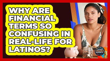 Why Are Financial Terms So Confusing In Real-life For Latinos? - Latino Finance Experts