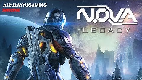 N.O.V.A Legacy walkthrough gameplay 1 2 3 / AZZUZAYYU Gaming