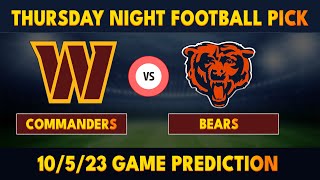 Washington Commanders vs Chicago Bears 10/5/23 Game prediction | Thursday Night Football Pick