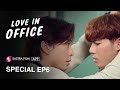 Special6: Love in Office - Exclusive BL Series 🎬