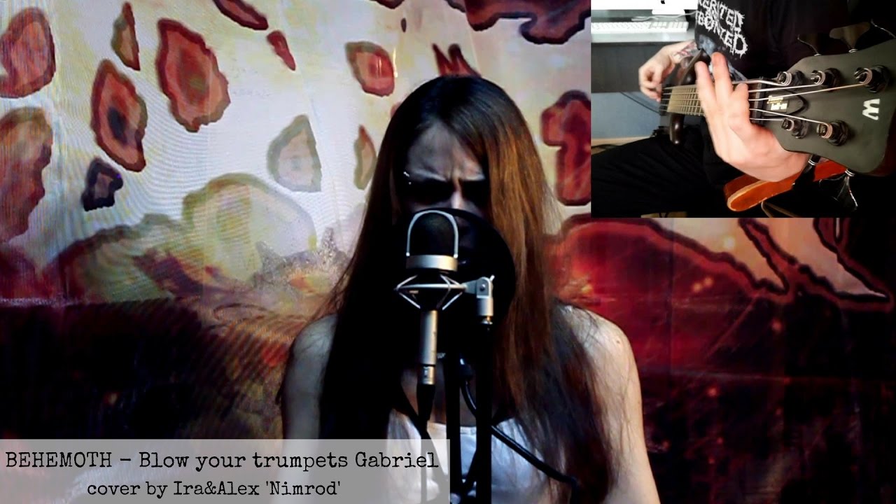 BEHEMOTH - Blow your trumpets Gabriel (cover by Ira&Alex 'Nimrod')