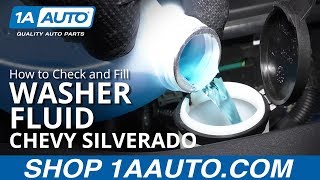 How to Check and Fill Washer Fluid 14-19 Chevy Silverado