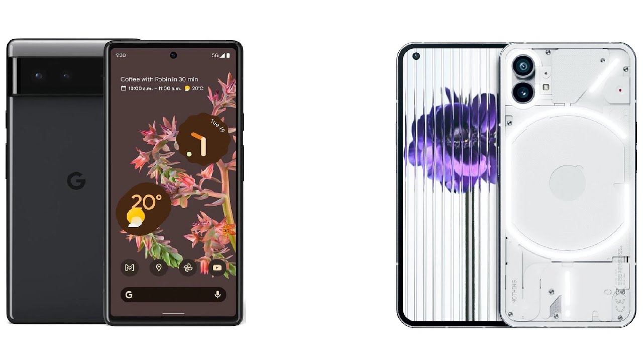 Google Pixel 6 vs Nothing Phone 1