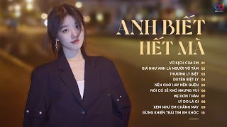 LK Anh Biết Hết Mà Nhưng Anh Không Nói Ra, Vở Kịch Của Em, Giá Như Anh Là Người Vô Tâm | LK Nhạc Trẻ