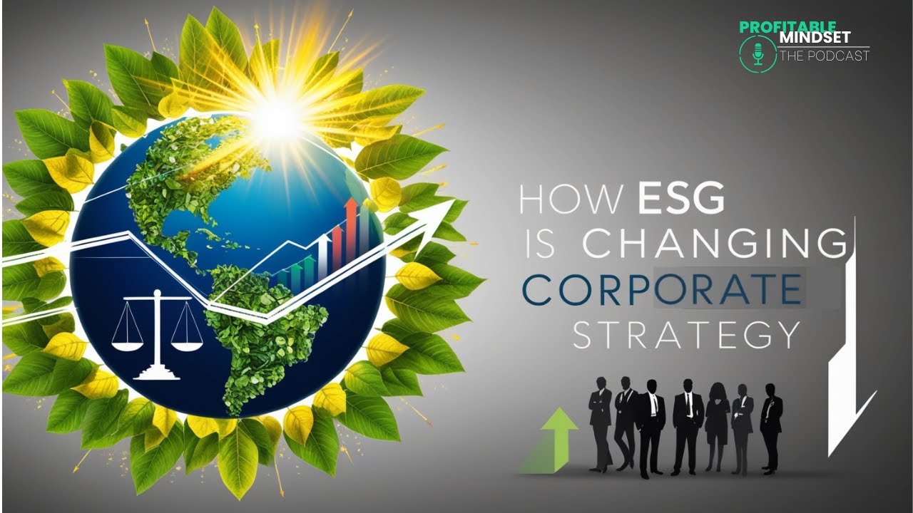How ESG Is Changing Corporate Strategy: A New Era of Business ...