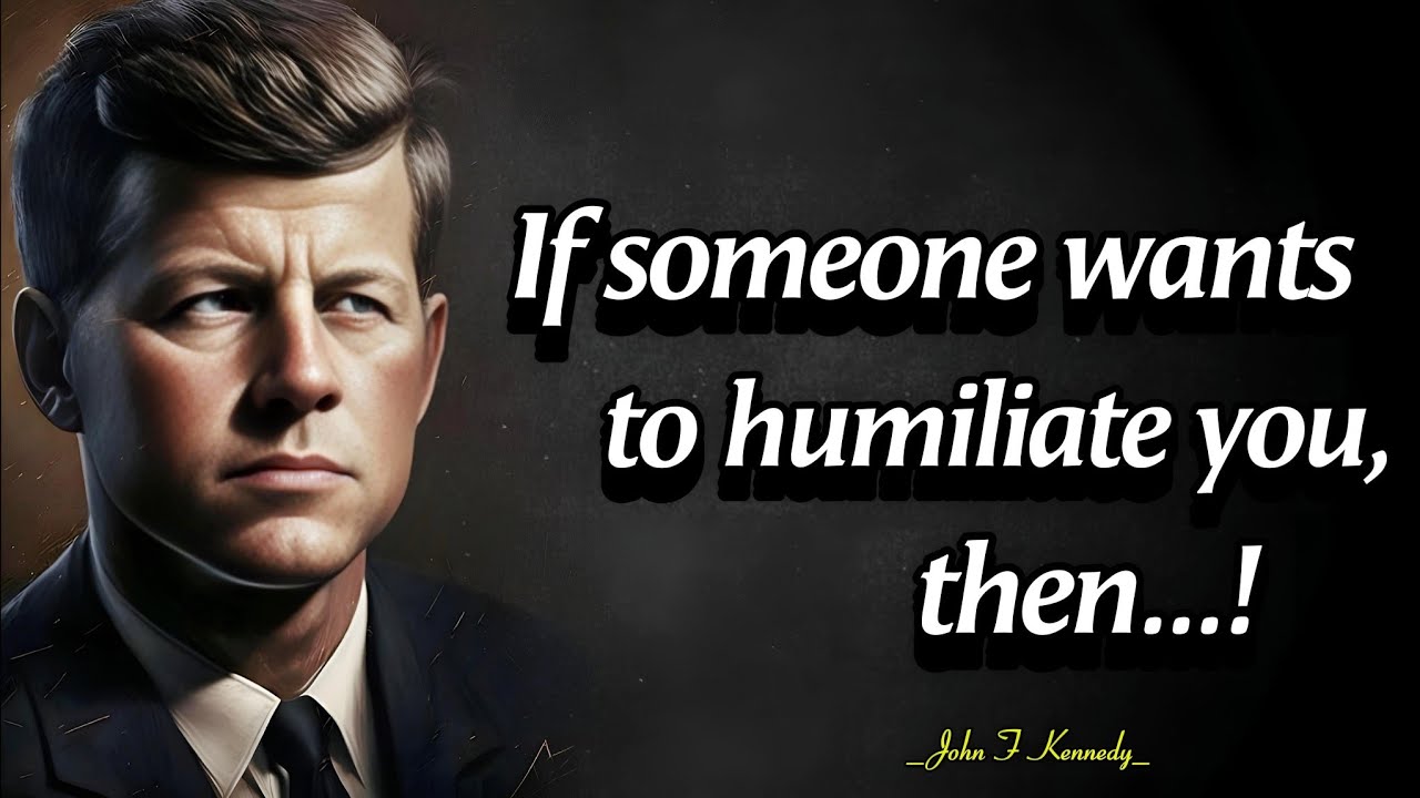 Excellent Quotes by President John F Kennedy That Open Your Eyes to Many Things | Quotes