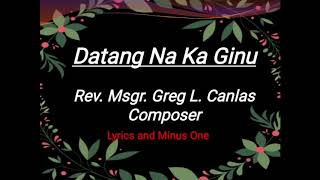 Video thumbnail of "Datang Na Ka Ginu By Rev. Msgr. Greg Canlas [Lyrics and Minus One Cover]"