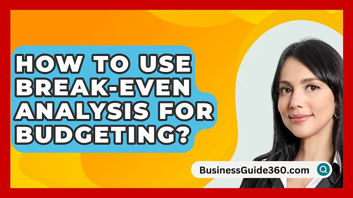 How To Use Break-Even Analysis For Budgeting? - BusinessGuide360.com