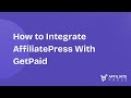 How to Integrate AffiliatePress With GetPaid | Quick Setup Guide