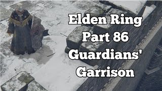 Let's Play Elden Ring Part 86 - Guardians' Garrison