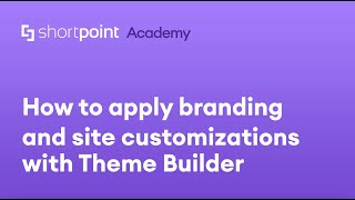 Apply branding and site customizations with Theme Builder