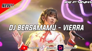 DJ BERSAMAMU-VIERRA OTW VIRAL TIKTOK BY IKI FVNKY