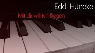 Eddi Hüneke: Mit dir will ich fliegen | Piano Cover