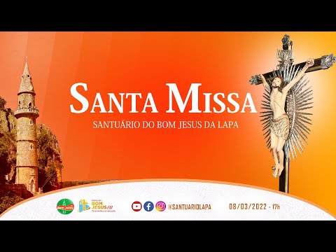 Santa Missa direto do Santuário do Bom Jesus da Lapa - 08/03/2022 - 17h
