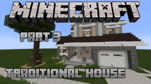 Minecraft Lets Build | Traditional House 1 | Part 3