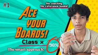 How I scored 98% in class X Boards.{Removing all your fears} Watch before its too late!!