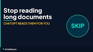 Stop reading long docs. ChatGPT reads them for you.
