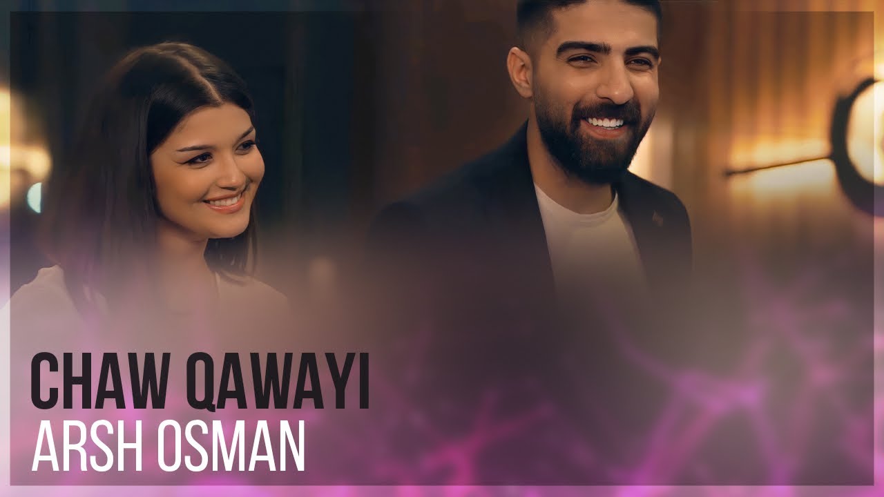 Arsh Osman   Chaw Qawayi Official Video  arshosman  chawqawayi