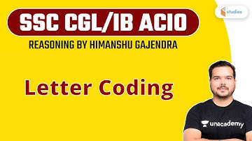 3:30 PM - SSC CGL/IB ACIO | Reasoning by Himanshu Gajendra | Letter Coding