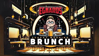 Friday Morning Brunch With Egnards *AND* Friends!