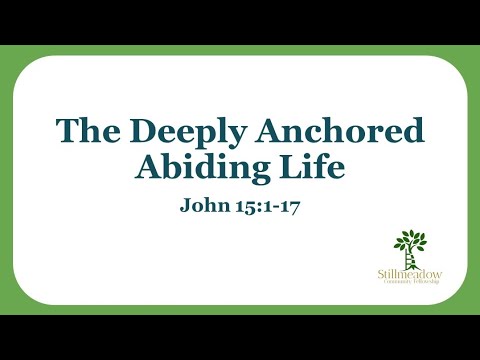 The Deeply Anchored Abiding Life