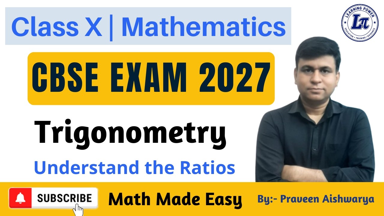 CBSE Class 10 Maths 2027 | Trigonometric Ratios | Understand the Ratios | Learning Power