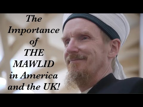Abdul Hakim Murad The Importance Of The Mawlid In America And The UK