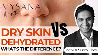 Celebrity Dry vs. Dehydrated Skin: What's the difference? with Dr. Sunny Dhesi | Vysana Life Net Worth