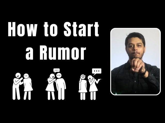 How to Start and Spread a Rumor