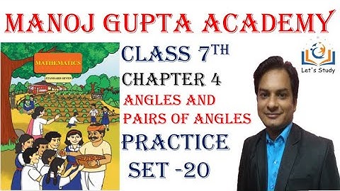 Practice set 20 II Class 7 II Mathematics II Angles and Pairs of Angles