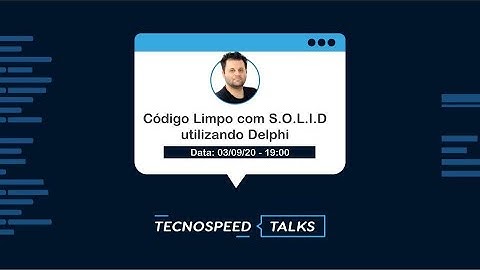 Código Limpo com S.O.L.I.D utilizando Delphi