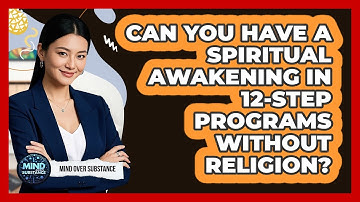 Can You Have A Spiritual Awakening In 12-Step Programs Without Religion? - Mind Over Substance