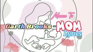 Garth Brooks - MOM (Lyrics)