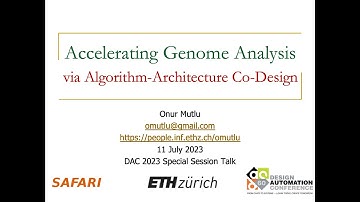 Accelerating Genome Analysis - DAC 2023 Special Session Talk - 11 July 2023 (Prof. Onur Mutlu)