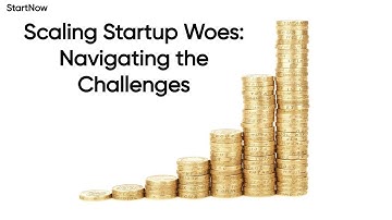 Scaling Startup Woes: Navigating the Challenges