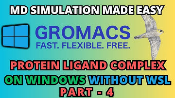 How to do Gromacs Protein Ligand MD Simulation in Windows Part 4