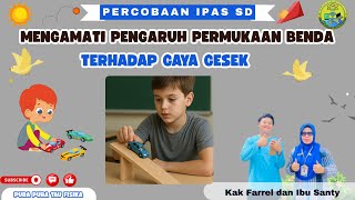 IPA SD Kelas 4~Mengamati Pengaruh Permukaan Benda Terhadap Gaya Gesek