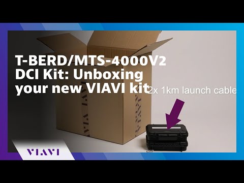T BERD MTS 4000V2 DCI Kit Unboxing Your New VIAVI Kit