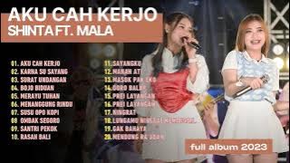 AKU CAH KERJO | KARNA SU SAYANG | SURAT UNDANGAN - SHINTA ARSINTA FT. MALA AGATHA | FULL ALBUM 2023