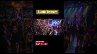 Bende isterem  (Söz-Müzik:TolgAi Records)