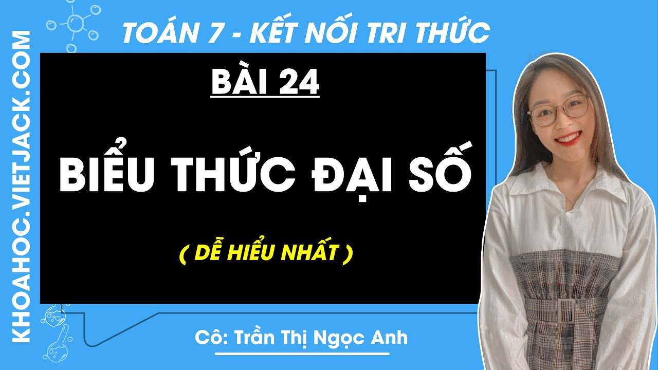Toán lớp 7 Bài 24: Biểu thức đại số - trang 22, 23, 24 | Tập 2 | Kết nối tri thức (DỄ HIỂU NHẤT)